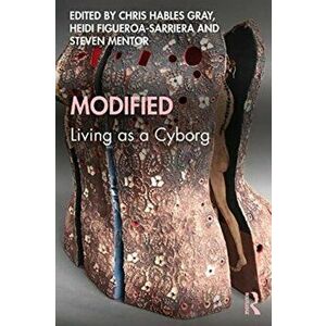 Modified: Living as a Cyborg, Paperback - *** imagine