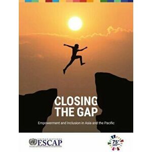 Closing the gap. empowerment and inclusion in Asia and the Pacific, Paperback - *** imagine