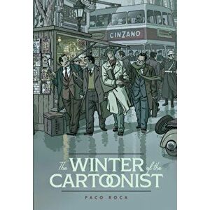 Winter Of The Cartoonist, Paperback - Paco Roca imagine