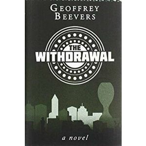 Withdrawal, Hardback - Geoffrey Beevers imagine