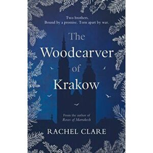 Woodcarver of Krakow, Paperback - Rachel Clare imagine