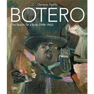Botero. The search for a style: 1948-1963, Hardback - Christian Padilla imagine