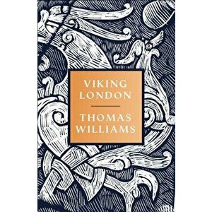 Viking London, Paperback - Thomas Williams imagine