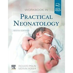 Workbook in Practical Neonatology, Paperback - Mervin C. Yoder imagine