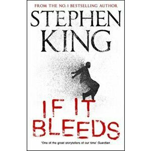 If It Bleeds. a stand-alone sequel to the No. 1 bestseller The Outsider, plus three irresistible novellas, Hardback - Stephen King imagine