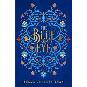 Blue Eye, Paperback - Ausma Zehanat Khan imagine