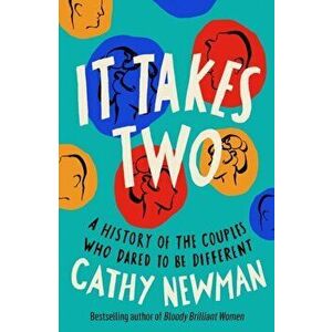 It Takes Two. A History of the Couples Who Dared to be Different, Hardback - Cathy Newman imagine