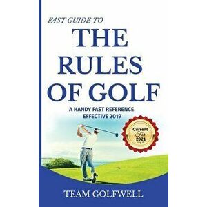 Fast Guide to the RULES OF GOLF: A Handy Fast Guide to Golf Rules 2020-21, Hardcover - Team Golfwell imagine