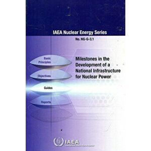 Milestones in the Development of a National Infrastructure for Nuclear Power, Paperback - *** imagine