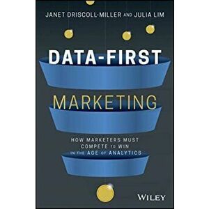 Data-First Marketing. How To Compete and Win In the Age of Analytics, Hardback - Julia Lim imagine