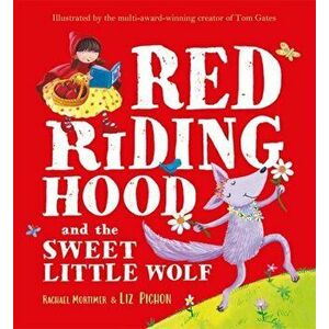 Red Riding Hood and the Sweet Little Wolf, Paperback - Rachael Mortimer imagine