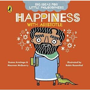 Big Ideas for Little Philosophers: Happiness with Aristotle, Board book - Maureen Mcquerry imagine