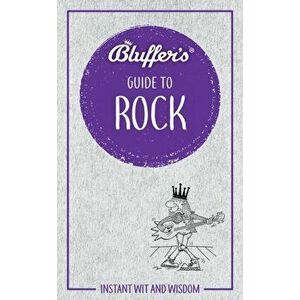 Bluffer's Guide to Rock. Instant wit and wisdom, Paperback - Eamonn Thomas Forde imagine