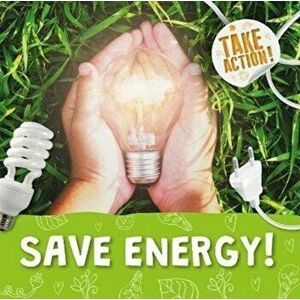 Save Energy!, Hardback - Kirsty Holmes imagine