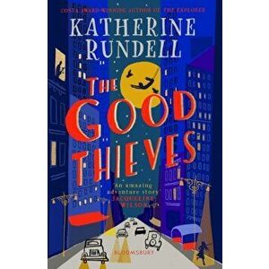 Good Thieves, Paperback - Katherine Rundell imagine