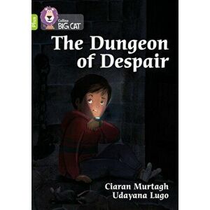 Dungeon of Despair. Band 11+/Lime Plus, Paperback - Ciaran Murtagh imagine