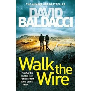 Walk the Wire. The Sunday Times Number One Bestseller, Paperback - David Baldacci imagine