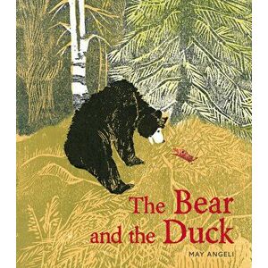 The Bear and the Duck, Hardcover - May Angeli imagine