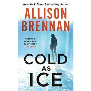 Cold as Ice, Paperback - Allison Brennan imagine