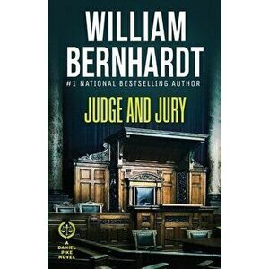 Judge and Jury, Paperback - William Bernhardt imagine