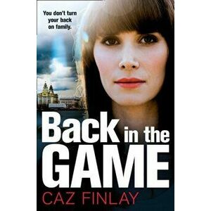 Back in the Game, Paperback - Caz Finlay imagine