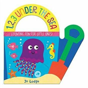 1, 2, 3 Under the Sea, Board book - Jo Lodge imagine