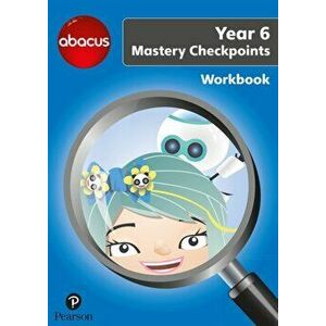 Abacus Mastery Checkpoints Workbook Year 6 / P7, Paperback - Jon Kurta imagine