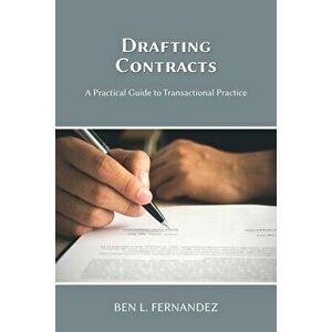 Drafting Contracts - A Practical Guide to Transactional Practice, Paperback - Ben L. Fernandez imagine