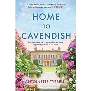 Home to Cavendish, Paperback - Antoinette Tyrell imagine