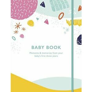 Baby Book. Moments and memories from your baby's first three years, Hardback - *** imagine
