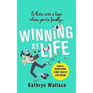 Winning at Life. The perfect pick-me-up for exhausted parents after the longest summer on earth, Paperback - Kathryn Wallace imagine