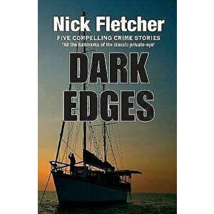 Dark Edges, Paperback - Nick Fletcher imagine