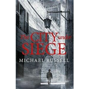 City Under Siege, Hardback - Michael Russell imagine