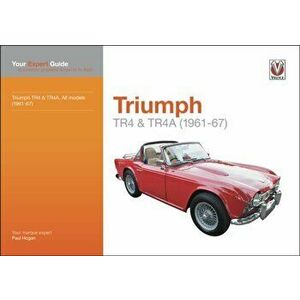 Triumph TR4 & TR4A. Your expert guide to common problems and how to fix them, Paperback - Paul Hogan imagine