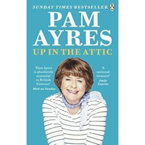 Up in the Attic, Paperback - Pam Ayres imagine