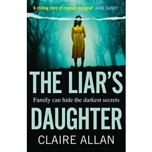 Liar's Daughter, Paperback - Claire Allan imagine