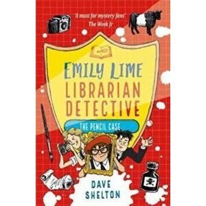 Emily Lime - Librarian Detective. The Pencil Case, Hardback - Dave Shelton imagine