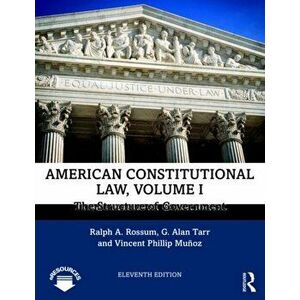 American Constitutional Law, Volume I. The Structure of Government, Paperback - Vincent Phillip Munoz imagine