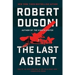 Last Agent, Hardback - Robert Dugoni imagine
