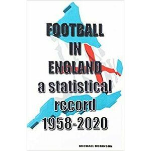Football in England 1958-2020, Paperback - Michael Robinson imagine