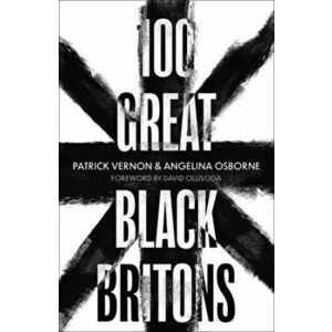 100 Great Black Britons, Hardback - Angelina Osborne imagine