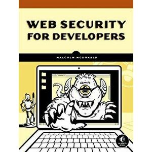 Web Security For Developers. Real Threats, Practical Defense, Paperback - Malcolm McDonald imagine
