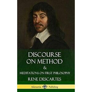Discourse on Method and Meditations on First Philosophy (Hardcover), Hardcover - *** imagine