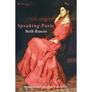 Speaking Parts, Paperback - Beth Ruscio imagine