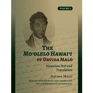 Mo'olelo Hawai'i of Davida Malo Volume 2. Hawaiian Text and Translation, Hardback - Davida Malo imagine
