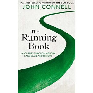 Running Book. A Journey through Memory, Landscape and History, Hardback - John Connell imagine