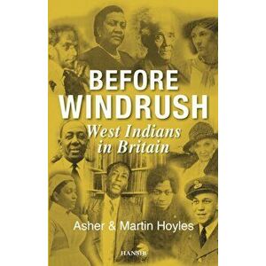 Before Windrush. West Indians in Britain, Paperback - Martin Hoyles imagine