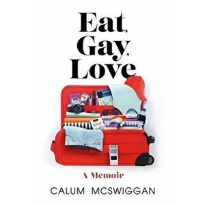 Eat, Gay, Love. A Memoir, Hardback - Calum McSwiggan imagine