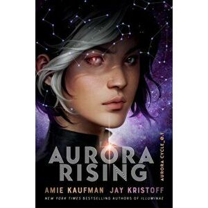 Aurora Rising (The Aurora Cycle), Paperback - Jay Kristoff imagine