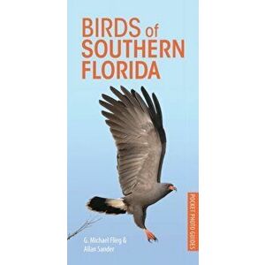 Birds of Southern Florida, Paperback - G. Michael Flieg imagine